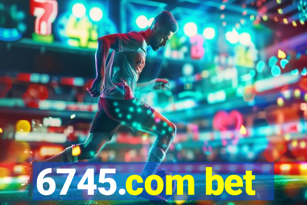 6745.com bet